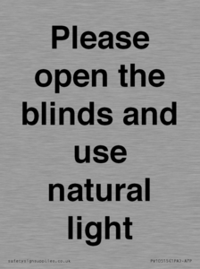 Please open the blinds and use natural light